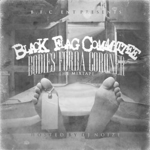 Black_Flag_Committee-Bodies_Forda_Coroner-The_Mixtape_(Hosted_by_DJ_Noize)-2012