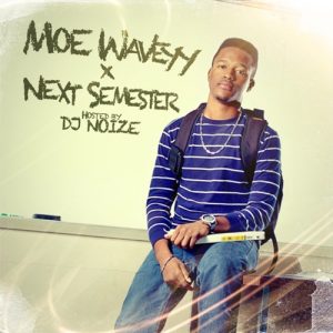 Moe_Waveyy-Next_Semester_(Hosted_by_DJ_Noize)-2011
