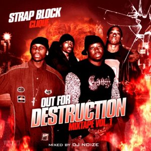 Strap_Block_Clique-Out-For_Destruction-Mixtape_Volume_1_(mixed_by_DJ_Noize)-2008