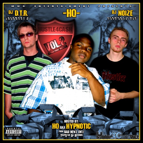 DJ D.T.R. and DJ Noize - Hustle4Ca$h Vol.2
(Hosted by HQ)