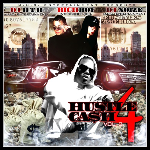 DJ D.T.R. and DJ Noize - Hustle4Ca$h Vol.3 (Hosted by Rich Boy)