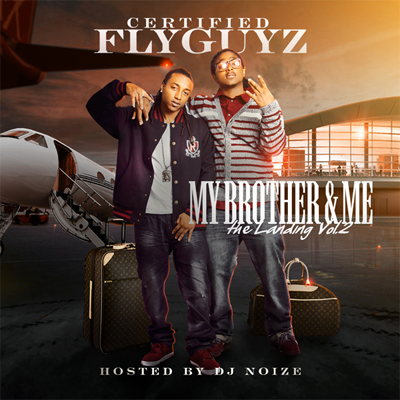 Certified Flyguyz - My Brother & Me