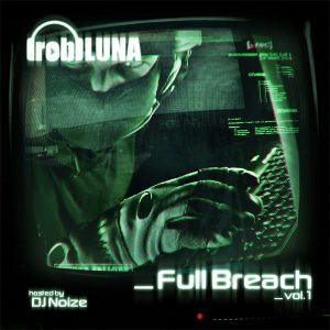 Rob Luna - Full Breach Volume 1