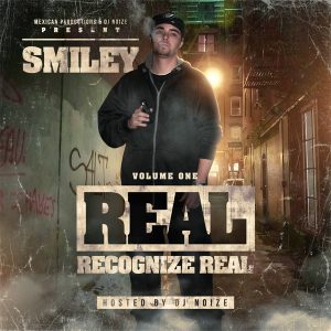 Smiley - Real Recognize Real Vol. 1 (Hosted by DJ Noize)